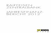 RAIFFEISEN ZENTRALBANK JAHRESFINANZ- · PDF fileRaiffeisen Zentralbank | Jahresfinanzbericht 2012 Überblick 3 RZB-Konzern Monetäre Werte in € Millionen 2012 Veränderung 2011 2010
