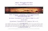 009Der Tischa b'Aw · PDF file- der Zerstörung der beiden Tempel, der Heiligtümer jüdischen Lebens und - Vertreibung des jüdischen Volkes am Ausgang dieses Tages
