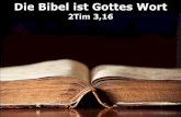 Die Bibel ist Gottes Wort - · PDF fileund dem größten Reichtum für. Wenn dein Wort nicht mehr soll gelten, worauf soll der Glaube ruhn? Mir ist's nicht um tausend Welten, aber