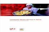 Cooperación técnica alemana en Bolivia. Socio mundial para ... · PDF fileLa€Deutsche€Gesellschaft€für€Technische€Zusammenarbeit€€(GTZ)€GmbH (Cooperación€técnica€alemana)€es€una€empresa€de€cooperación