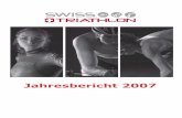 Swiss Triathlon - Jahresbericht 2007 · PDF fileMarketing, Kommunikation und ... Erdgas und Asics durch. Das gemeinsame Verständnis, ... Erfreulich waren dieses Jahr die Erfolge der