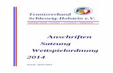 Tennisverband Schleswig-Holstein e.V. · PDF file1 Anschriften Satzung Wettspielordnung Leistungsklassenordnung Jugendordnung Beitrags- u. Gebührenordnung Ehrenordnung 2014 Tennisverband