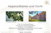 Hyperurikämie und Gicht - Immanuel Krankenhaus Berlinberlin.immanuel.de/fileadmin/user_upload/IK_Berlin/03_Abteilungen/... · - Auge (Uveitis, Sehnervalterationen) - Larynx - Herz