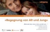 Intergenerative Pädagogik/Geragogik (IGP/G) … Fortbildung_Begegnung von Alt und... · Intergenerative Pädagogik/Geragogik (IGP/G) 2 Zielgruppen: ... Zu einer gemeinsamen Lebens-