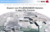 Export von Pro/ENGINEER Dateien in das STL-Formatw3-mediapool.hm.edu/.../verbundlabore/kca/rpmlab/fk03_rp_proe.pdf · Tutorial Export von Pro/E Dateien Unterschied zwischen vorgeschlagenen