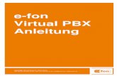 e-fon Virtual PBX Anleitung -   · PDF filee-fon AG VPBX Anleitung 2 Inhaltsverzeichnis Allgemein 5 VoIP 5 Virtual PBX 5 1 Einleitung 6 1.1 Passwort für VPBX-Administratoren 7