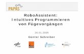RoboAssistent: Intuitives Programmieren von · PDF fileDipl.Ing. Günter Schreiber 3 DLR Neue Robotergeneration: Nachgiebiger Produktionsassistent • Symbiose aus Industrierobotersteuerung