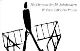 IV. Franz Kafka: Der Prozess - Literaturwissenschaft · PDF fileDie Literatur des 20. Jahrhunderts IV. Franz Kafka: Der Prozess (15. 11. 2016) Einmal brach ich mir das Bein, es war