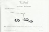 · PDF fileTiCad a perfect trolley Mechanik, Auf- und Abbau Der Rahmen des TICAD TANGO lässt Sich leicht auf- und zusammenfalten. Dutch seine zwei Drehge