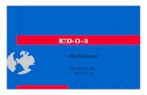ICD-O-3 - med.uni- · PDF fileICD-9 1975 ICD-10 1992 THS 1997 ICD-O-DA 1978 TLS 1993 ICD-O 3. Aufl. 2000 ICD-O 2. Aufl. 1990 ICD-O 1976. Gründe für Neuauflage • Neue