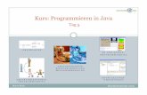 Kurs: Programmieren in Java - · PDF fileGrafische Benutzeroberflächen Ein Fenster erzeugen I Wir können schon mit wenigen Zeilen ein Fenster anzeigen, indem wir eine Instanz der