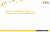 IGEL UMS 5 Profile R  IGEL Technology GmbH IGEL UMS 5 Profile Referenzhandbuch 1. Profile Menpfad: Navigationsbaum  Profile In diesem Bereich knnen Sie Profile verwalten
