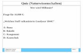 Quiz (Naturwissenschaften) - FH Münster · PDF fileAllgemeine Chemie Folie 1 Prof. Dr. T. Jüstel Quiz (Naturwissenschaften) Wer wird Millionär? Frage für 16.000 €: „Welchen