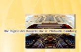 Die Orgeln der Hauptkirche St. Michaelis Hamburg · PDF fileEs war nicht möglich, das damals verwendete Traktursystem denkmalgerecht zu restaurieren, sodass die Orgelkommis-sion zur