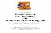 Beethoven-Rundgang für Bonn und die · PDF fileInitiative für einen modernen und attraktiven Beethoven-Rundgang in Bonn Ludwig van Beethoven wurde nicht nur in Bonn geboren, sondern
