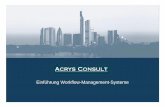 Einf hrung Workflow Management - acrys. · PDF file© 2001 © 2001-2007 Seite 4 Workflow-Management-Systeme Workflow Management Systeme sind prozessorientierte Systeme, die Prozesse