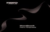 Nero Expressftp6.nero.com/user_guides/nero10/express/NeroExpress_de-DE.pdf · Nero, Nero BackItUp, Nero BackItUp & Burn, Nero Burning ROM, Nero Digital, Nero DMA Manager, Nero Essentials,