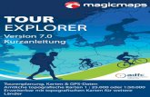 TOUR EXPLORER - Digitale Karten und Outdoor · PDF fileTour Explorer 7.0 Tourenplanung, Karten & GPS-Daten Willkommen beim Tour Explorer von MagicMaps Wir freuen uns, dass Sie sich