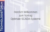 Herzlich Willkommen zum Vortrag Optimale SCADA · PDF fileEinflüsse zur Optimierung von SCADA Entwickler Hardware • Entwicklungsaufwand • Offene Programmierschnittstellen •
