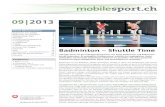 Monatsthema 09/2013: Badminton – Shuttle · PDF fileBadminton – Shuttle Time «Shuttle Time» ist das Schulsportprogramm von Swiss Badminton und Badminton World Federation. Es