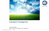 Carbon Footprint - MehrWert-Service-Portal von TÜV SÜD · PDF file–PAS 2050 (Publically Available Specification): BSI –GHG Protocol Initiative (Q4 2011): WBCSD, WRI