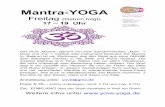Mantra-YOGAyove-yoga.de/data/uploads/mantra-yoga.pdfMantra-YOGA Freitag 23.3.2018 17 – 19 Uhr Das Wort „Mantra“ stammt von zwei Sanskrit-Worten. „Man“ = Geist bedeutet und