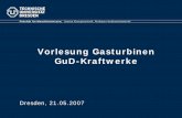 Vorlesung Gasturbinen GuD-Kraftwerke - TU Dresden · PDF fileDie Gasturbine basiert auf der bewährten Technologie Flugtriebwerks, welches für den industriellen Einsatz adaptiert