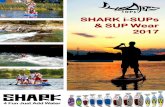 SHARK i-SUPs & SUP Wear 2017 Dicke Zuladung Gewichtt SAS-280 9' 2" 30" 4" 80kg 9.2kg Das Shark Wave fühlt sich, wie der Name schon ausdrückt, in der Welle zu Hause. Wellenabreiten