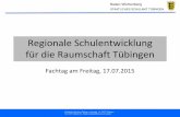 Regionale Schulentwicklung für die Raumschaft Tübingen · PDF fileBeteiligte Schulen BS RS GMS GY Tübingen 1 Carlo-Schmid-Gymnasium x 2 Gymnasium ... 14 bis unter 16 1368 1,6 1337