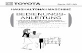 BEDIENUNGS- ANLEITUNG - Toyota Home Sewing website · PDF fileSerie SP100 • Lesen Sie diese Bedienungsanleitung vor der Benutzung der Maschine aufmerksam durch und beachten Sie die
