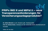 PRIPs IMD II und MiFid II neue Transparenzanforderungen ... IMD II und MiFid II â€“ neue Transparenzanforderungen fr Versicherungsanlageprodukte? Dr. Ulrike Mnnich, LL.M., Partnerin,