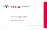 TS20-Neuerung-Stahl Final 20140508 - · PDF fileTekla Structures Extension Verfügbar im Extranet Demo. 62 Schnittstellen Tekla Structures Neuerungen Stahl. IFC Export Zusätzliche