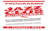 Programm 1-2015 großes Format - Jazzclub Rö · PDF fileFrischer Guitar Jazz 21. März ... Zwischen Jazz Balladen und Bebop am Entenweiher Kuba trifft ... (git) absolvierte neben