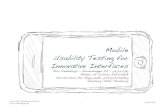Mobile Usability Testing for Innovative Interfacesusers.informatik.haw-hamburg.de/~ubicomp/projekte/master2010-aw2/... · Mobile ! Usability Testing for Innovative Interfaces! Jörn