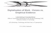 Digitalisation of Work - Visions vs. Empirical Evidence of Work - Visions vs. ... Contest-based (e.g. product design): e.g. Jovoto or 99designs (up to 100.000â‚¬) 3) Platforms