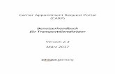 Carrier Appointment Request Portal€¦ · Amazon über Verspätungen auf Grund von Lieferschwierigkeiten zu informieren und eine Reorganisation anzufragen 2. CARP Vorteile