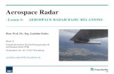 Aerospace Radar - Lesson 2: RADAR fundamentals · PDF fileAerospace Radar - Lesson 3: AEROSPACE RADAR BASIC RELATIONS Hon.-Prof. Dr.-Ing. Joachim Ender Head of Fraunhoferinstitut für
