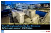 Erfahrungen aus dem EKZ Projekt - Smart City Energiespeicher für das Stromnetz Erfahrungen aus dem EKZ Projekt J. Poland und A. Oudalov (ABB), M. Koller (EKZ), Smart Cities – Projekte,