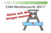Institut für Maschinenbau CIM-Wettbewerb 2017 · The Next Generation • 2014: These Bots are made for walkin‘... • 2015: Endlich mal wieder ‘was Sinnvolles! • 2016: Stairway