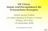 VR China: Stand und Perspektiven für Erneuerbare Energien · Suzlon 100 Dalian 69 EHN 50 SEC 20 Windey 7 DFEM 5 Hafei 1 SUT 1 Summe 2202 Nordex ... SWOT - Biodiesel Strength - Seit