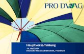Hauptversammlung - PRO DV AG – Business-Analyse, …prodv.com/wp-content/uploads/2016/04/4HV-2014_PR… ·  · 2017-12-19Engineering Dienstleister TELCO •Exzellentes OMC Produkt