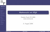 Mathematik mit LTEX - namsu.denamsu.de/projekte/sommer/latex/mathematik/Latex-Mathe-Handout-08... · \rhead{21.04.05} Sascha Frank LATEX Mathe 8. August 2006 4 / 26. LATEX Mathe ...