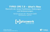 TYPO3 CMS 7.0 - Whatâ€™s New - Patrick   TYPO3 CMS Roadmap Folgende Roadmap wurde vom TYPO3 CMS Team beschlossen: 7.0 02.12.2014 Backend Overhaul Vol 1