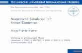 Numerische Simulation mit finiten Elementen [-.2em ...tu-freiberg.de/.../files/media/antje-franke-boerner-1944/numsimfe.pdf · Nastran,ANSYS,ABAQUS,STRESSCHECK,COMSOL nebenvielenanderen.