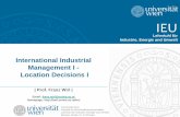 International Industrial Management I - Location Decisions Ibwl.univie.ac.at/fileadmin/user_upload/lehrstuhl_ind_en_uw/lehre/... · A class of locational choice problems Factors for