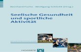 Seelische Gesundheit und sportliche Aktivität · Prof. Dr. Jörn Munzert, Prof. Dr. Reinhard Fuchs ... PDF ISBN 978-3-8409-2360-9 Prof. Dr. Reinhard Fuchs, geb. 1955. 1977 1982 Studium