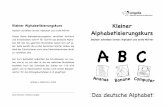 Kleiner Alphabetisierungskurs Kleiner Alphabetisierungskurs · Mit dem kleinen Alphabetisierungskurs lernen Ihre Teilnehmer die Buch-staben des deutschen Alphabets sowie die ersten