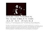 JIMI HENDRIX Waschküche Kurztext St. Pauli spielte Jimi Hendrix seinen „Star Sprangled Banner“ die Hymne der Anti-Vietnam-Kriegsbewegung – länger und aufregender denn sonst
