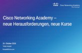 Cisco Networking Academy neue Herausforderungen, … · CCNP Routing & Switching: •ROUTE •SWITCH •TSHOOT ... CCNP R&S (1 -3) NDG Linux II NDG ... der in Version 7.0 Internet