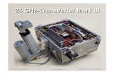 24 24 GHzGHz--TransverterTransverter Mark IIIMark III Gehäuse werden Vorverstärker – Gehäuse eingebaut (Bezugsquelle [2]). Für den vorgesehenen Einsatzfall ist nur der Einbau